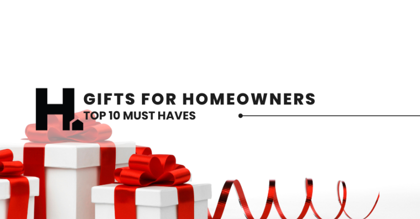 Gifts for Homeowners: Top 10 Must-Have Items for Every New Home